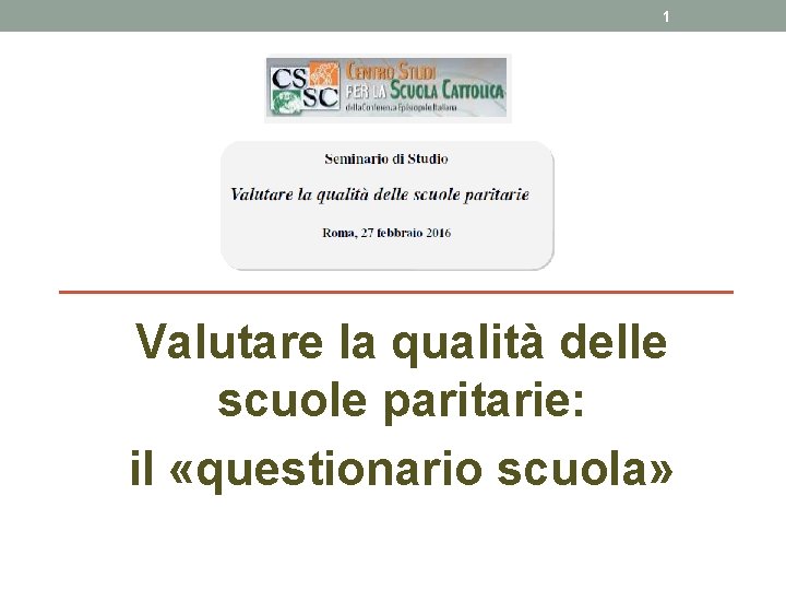 1 Valutare la qualità delle scuole paritarie: il «questionario scuola» 