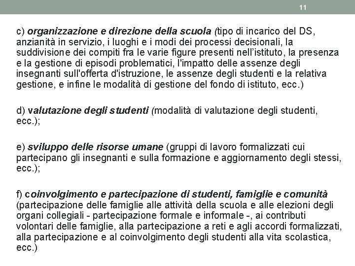 11 c) organizzazione e direzione della scuola (tipo di incarico del DS, anzianità in