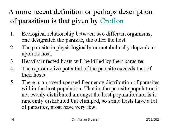 A more recent definition or perhaps description. of parasitism is that given by Crofton