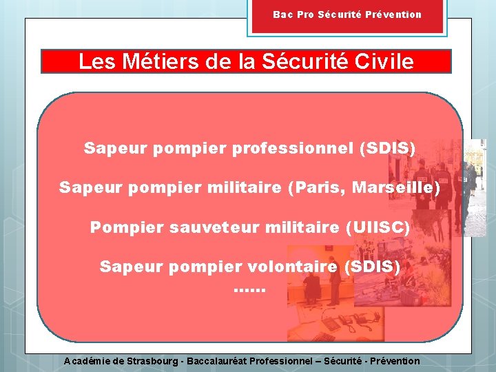 Bac Pro Sécurité Prévention Les Métiers de la Sécurité Civile Sapeur pompier professionnel (SDIS)