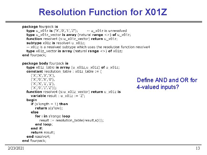 Resolution Function for X 01 Z Define AND and OR for 4 -valued inputs?