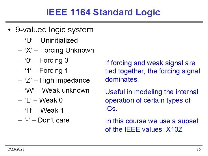 IEEE 1164 Standard Logic • 9 -valued logic system – – – – –