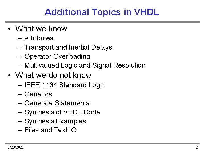 Additional Topics in VHDL • What we know – – Attributes Transport and Inertial