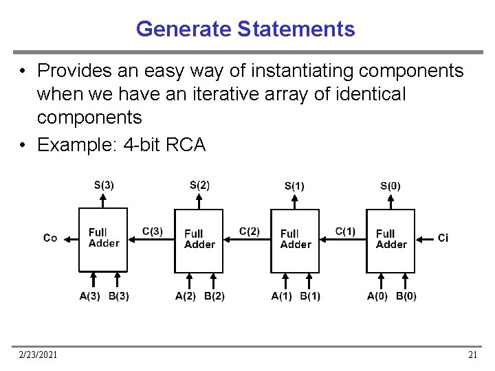 Generate Statements • Provides an easy way of instantiating components when we have an