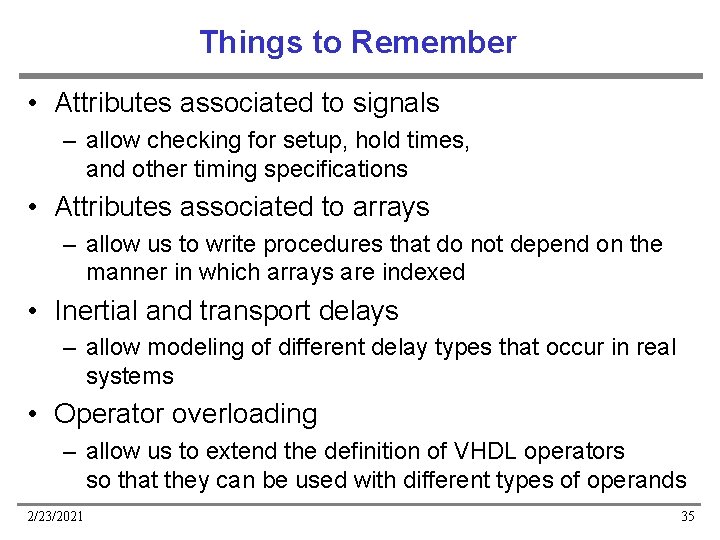 Things to Remember • Attributes associated to signals – allow checking for setup, hold