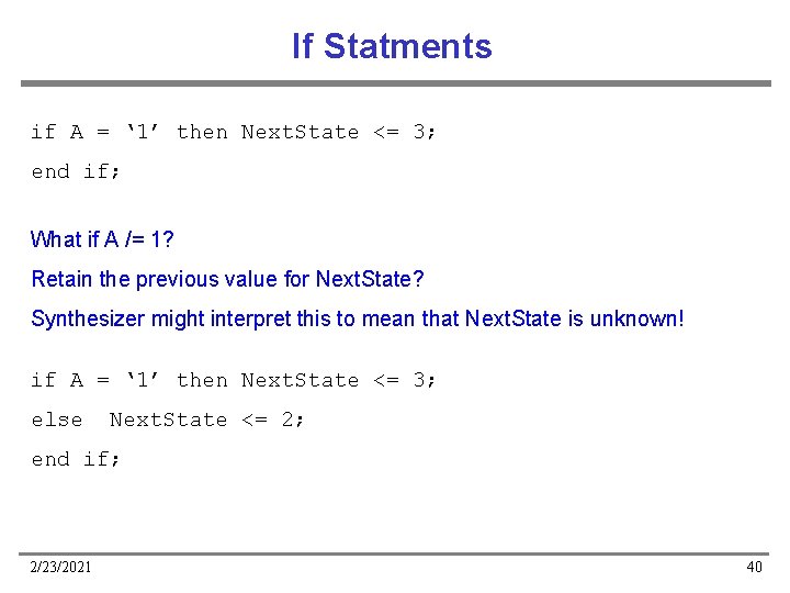 If Statments if A = ‘ 1’ then Next. State <= 3; end if;