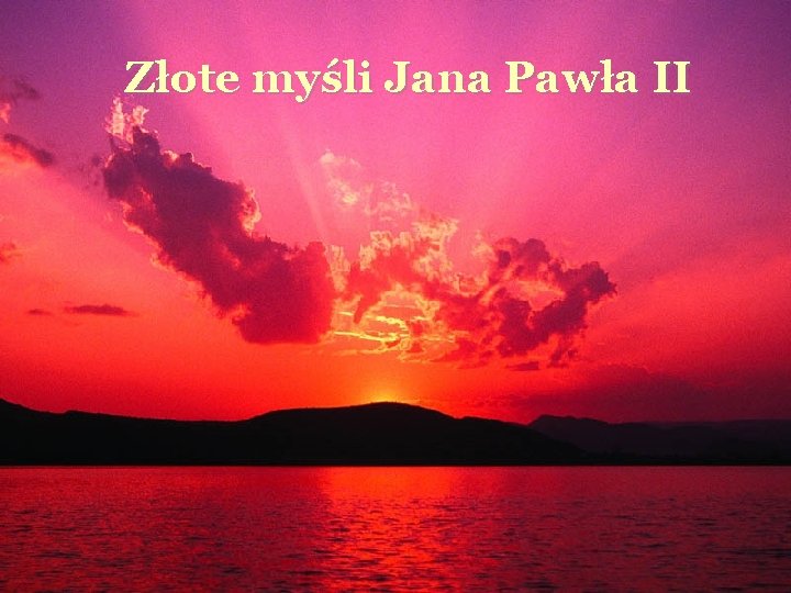 Złote myśli Jana Pawła II 