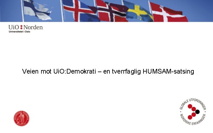 Veien mot Ui. O: Demokrati – en tverrfaglig HUMSAM-satsing 