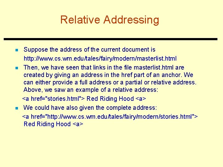 Relative Addressing n n n Suppose the address of the current document is http: