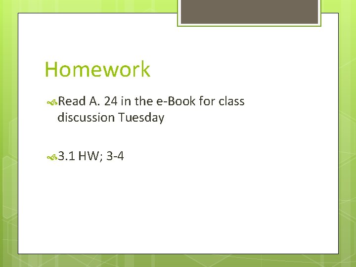 Homework Read A. 24 in the e-Book for class discussion Tuesday 3. 1 HW;