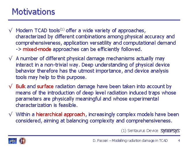 Motivations √ Modern TCAD tools(1) offer a wide variety of approaches, characterized by different Motivations √ Modern TCAD tools(1) offer a wide variety of approaches, characterized by different