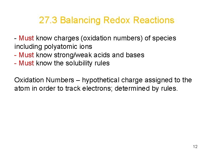 27. 3 Balancing Redox Reactions - Must know charges (oxidation numbers) of species including