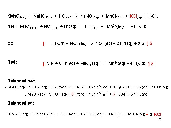KMn. O 4(aq) + Na. NO 2(aq) + HCl(aq) Na. NO 3(aq) + Mn.