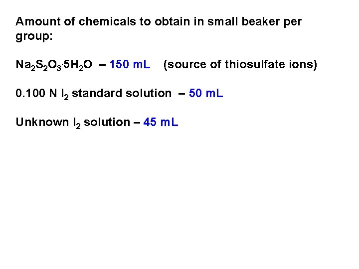 Amount of chemicals to obtain in small beaker per group: Na 2 S 2