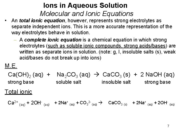 Ions in Aqueous Solution Molecular and Ionic Equations • An total ionic equation, however,
