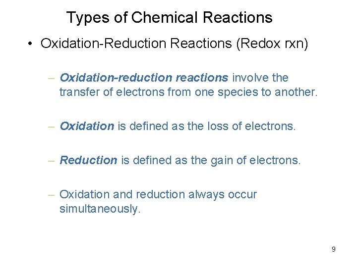 Types of Chemical Reactions • Oxidation-Reduction Reactions (Redox rxn) – Oxidation-reduction reactions involve the