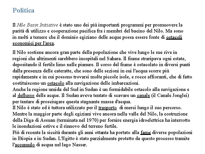 Politica Il Nile Basin Initiative è stato uno dei più importanti programmi per promuovere