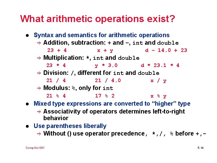 What arithmetic operations exist? l Syntax and semantics for arithmetic operations à Addition, subtraction: