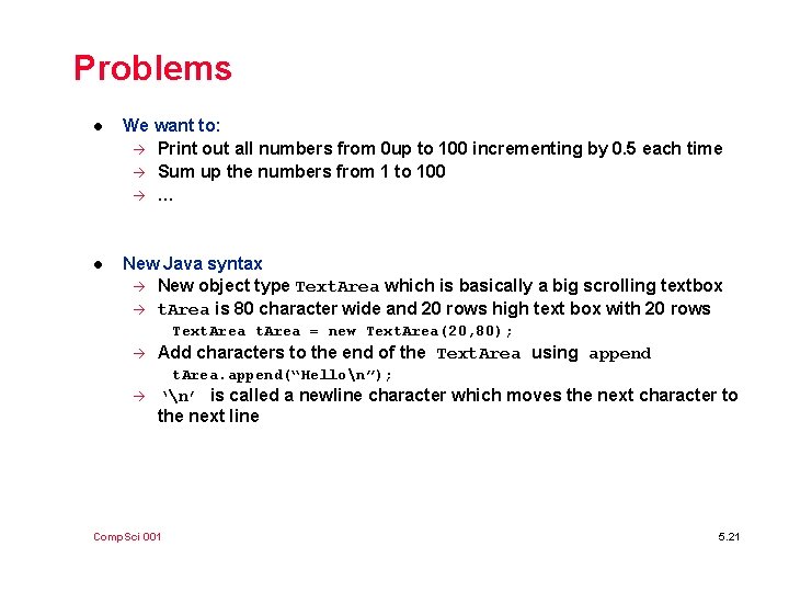 Problems l We want to: à Print out all numbers from 0 up to