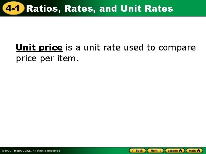 4 -1 Ratios, Rates, and Unit Rates Unit price is a unit rate used