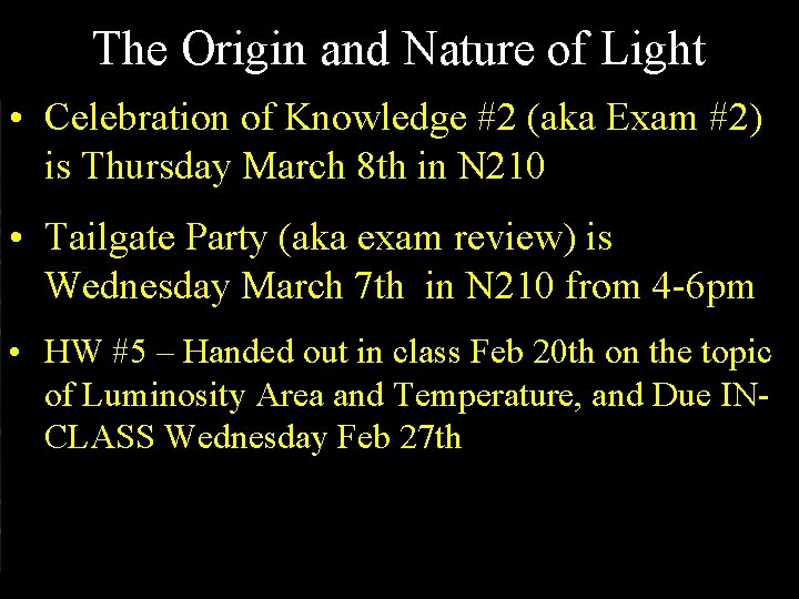 The Origin and Nature of Light • Celebration of Knowledge #2 (aka Exam #2)