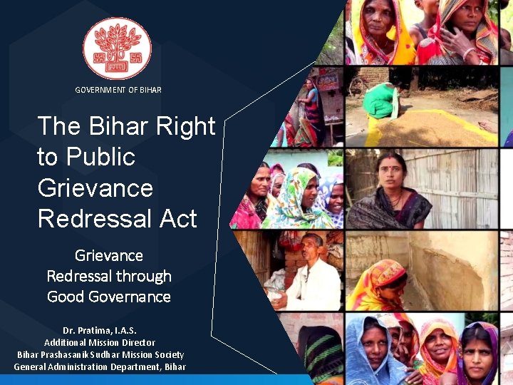 GOVERNMENT OF BIHAR The Bihar Right to Public Grievance Redressal Act Grievance Redressal through