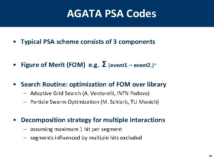 AGATA PSA Codes • Typical PSA scheme consists of 3 components • Figure of