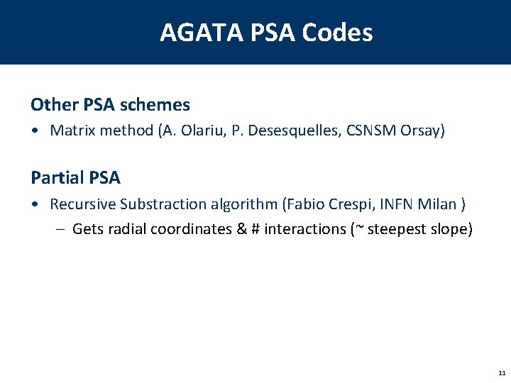 AGATA PSA Codes Other PSA schemes • Matrix method (A. Olariu, P. Desesquelles, CSNSM