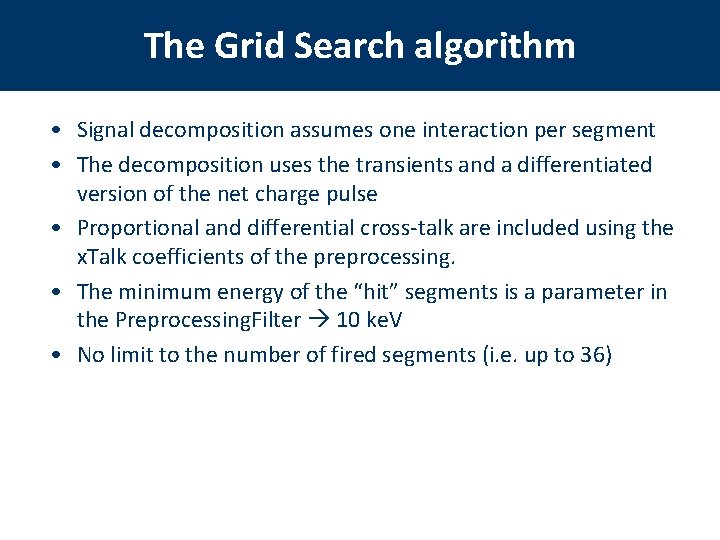 The Grid Search algorithm • Signal decomposition assumes one interaction per segment • The