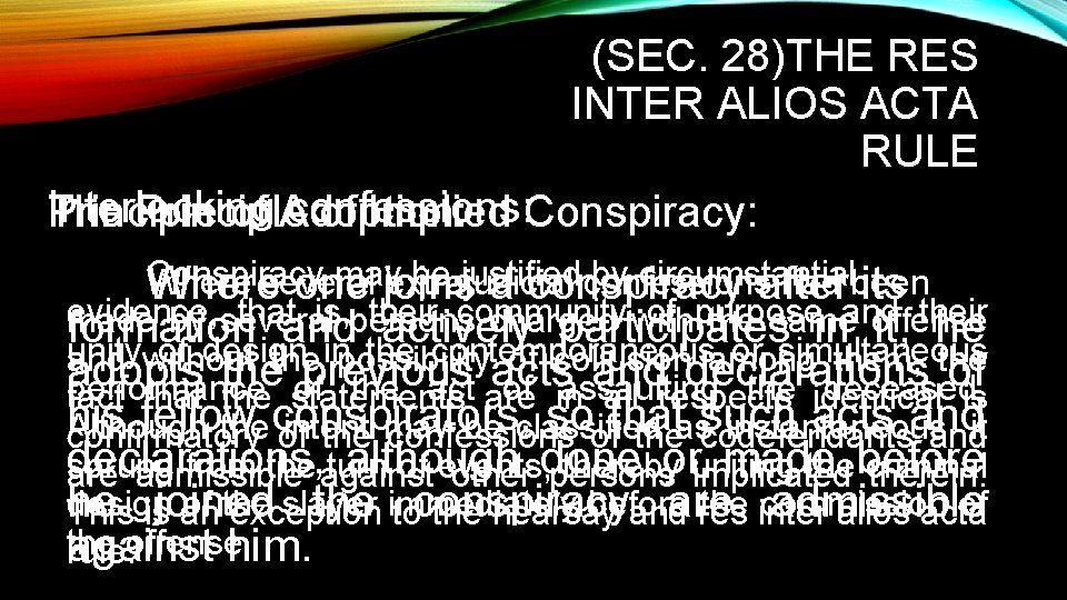 (SEC. 28)THE RES INTER ALIOS ACTA RULE Interlocking confessions: Principle The Principle of Adoption: