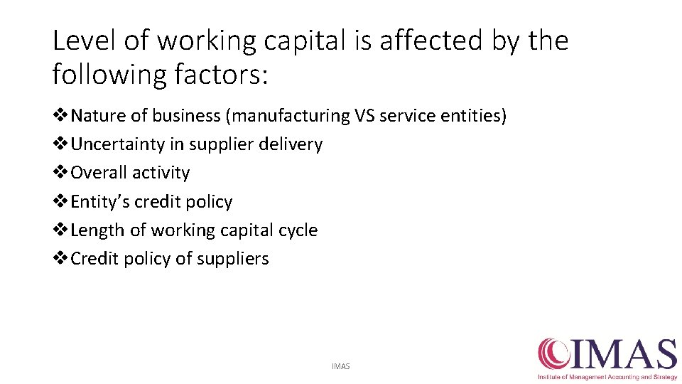 Level of working capital is affected by the following factors: v. Nature of business