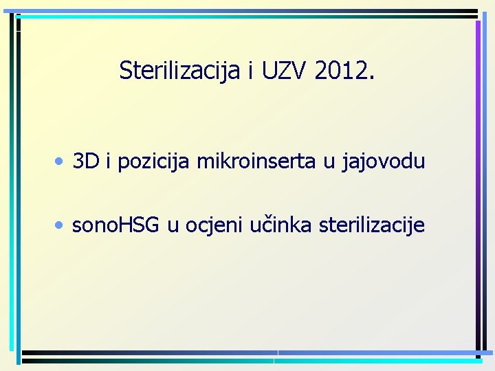 Sterilizacija i UZV 2012. • 3 D i pozicija mikroinserta u jajovodu • sono.