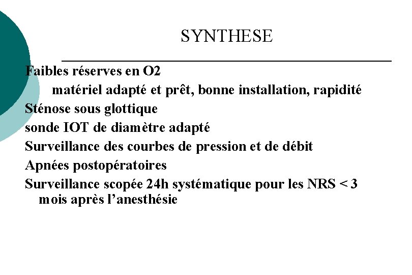 SYNTHESE Faibles réserves en O 2 matériel adapté et prêt, bonne installation, rapidité Sténose SYNTHESE Faibles réserves en O 2 matériel adapté et prêt, bonne installation, rapidité Sténose