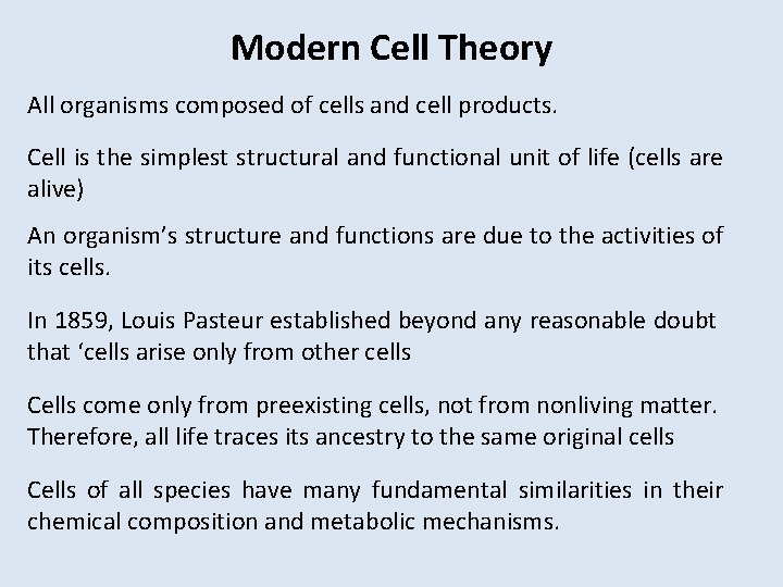 Modern Cell Theory All organisms composed of cells and cell products. Cell is the Modern Cell Theory All organisms composed of cells and cell products. Cell is the