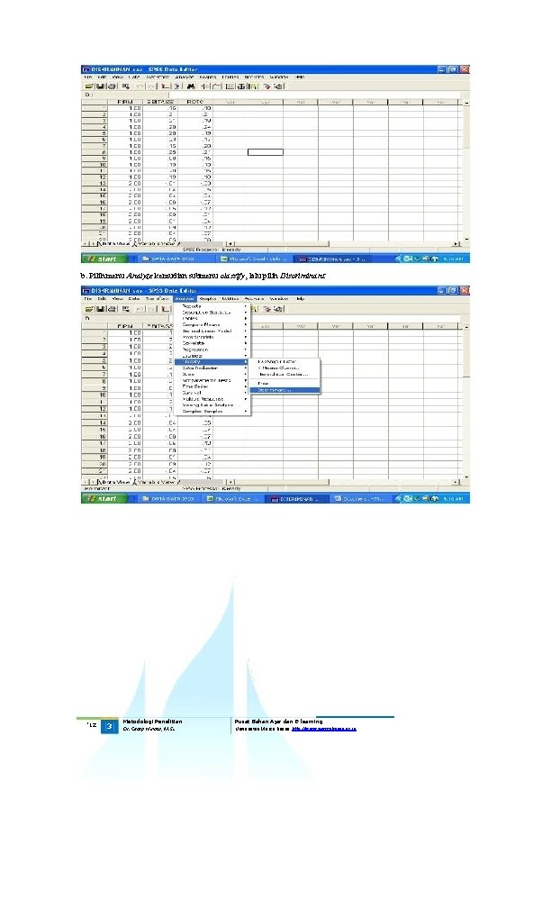 b. Pilih menu Analyze kemudian submenu classify, lalu pilih Discriminant ‘ 12 3 Metodologi