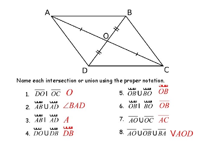 Name each intersection or union using the proper notation. 1. 5. 2. 6. 3.