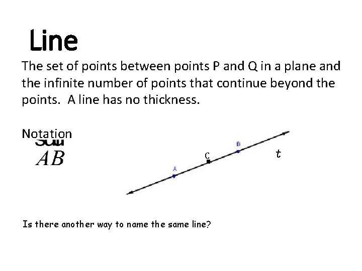 Line The set of points between points P and Q in a plane and