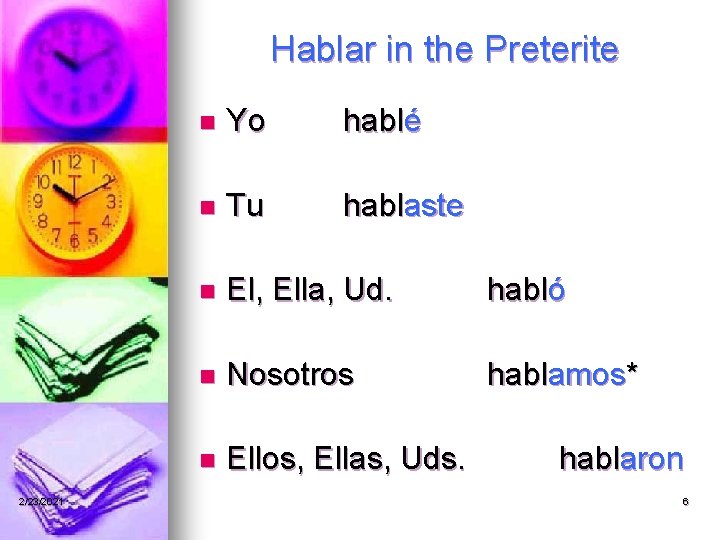 Spanish Preterite Verbs The preterite is used for