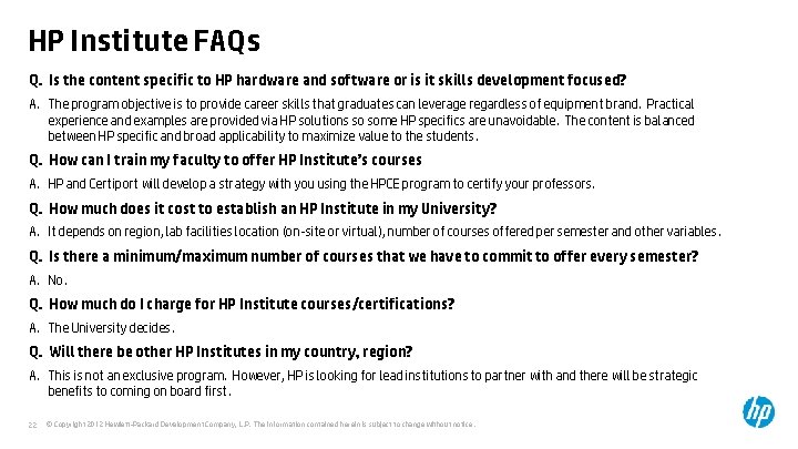HP Institute FAQs Q. Is the content specific to HP hardware and software or HP Institute FAQs Q. Is the content specific to HP hardware and software or