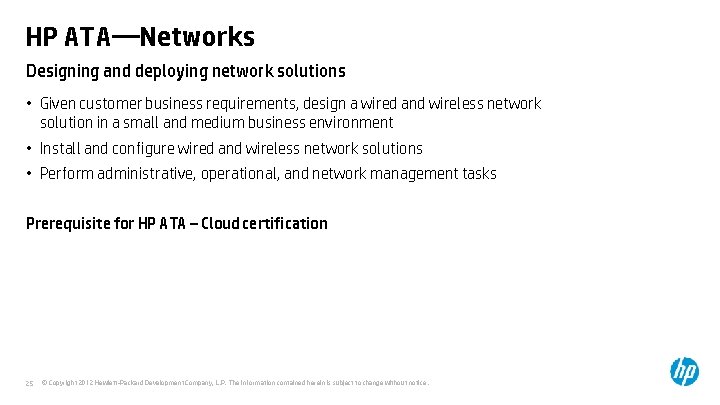 HP ATA—Networks Designing and deploying network solutions • Given customer business requirements, design a HP ATA—Networks Designing and deploying network solutions • Given customer business requirements, design a