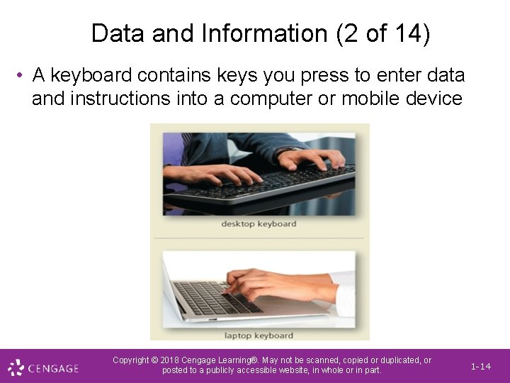 Data and Information (2 of 14) • A keyboard contains keys you press to