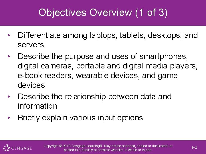 Objectives Overview (1 of 3) • Differentiate among laptops, tablets, desktops, and servers •