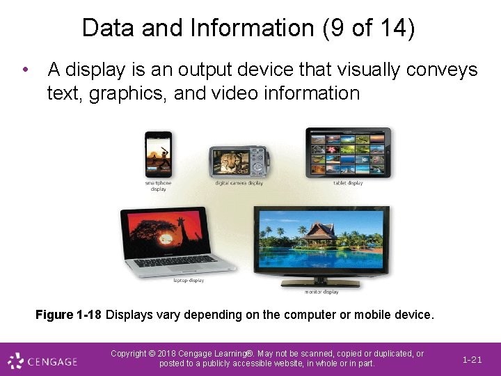 Data and Information (9 of 14) • A display is an output device that