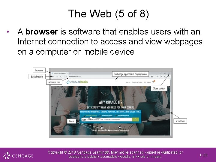 The Web (5 of 8) • A browser is software that enables users with