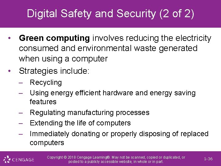 Digital Safety and Security (2 of 2) • Green computing involves reducing the electricity