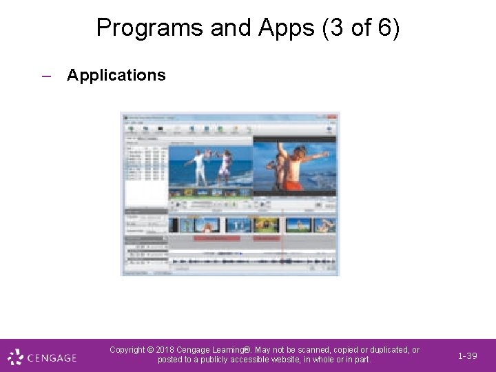 Programs and Apps (3 of 6) – Applications Copyright © 2018 Cengage Learning®. May