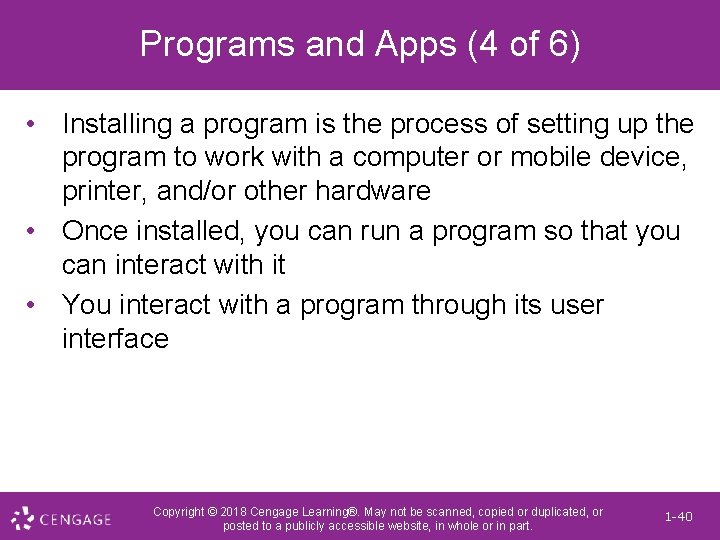 Programs and Apps (4 of 6) • Installing a program is the process of