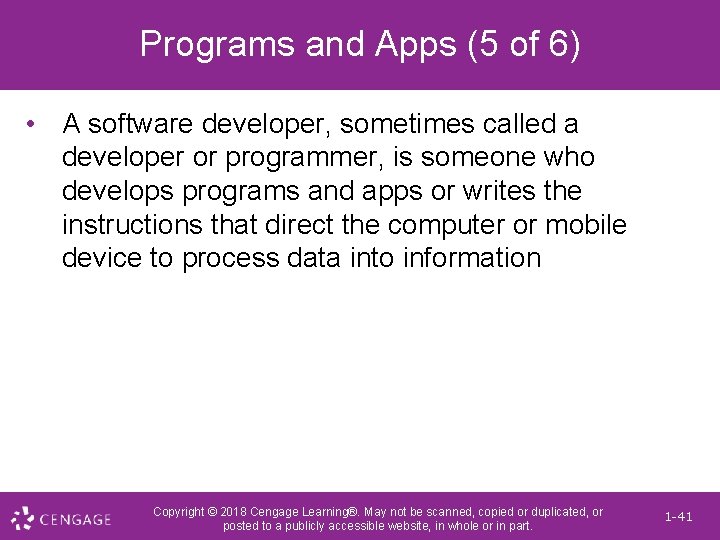 Programs and Apps (5 of 6) • A software developer, sometimes called a developer