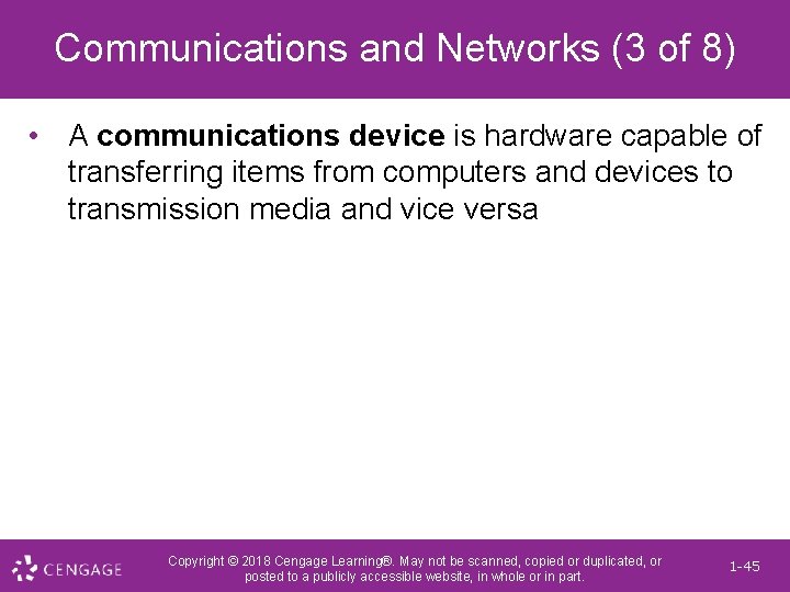 Communications and Networks (3 of 8) • A communications device is hardware capable of