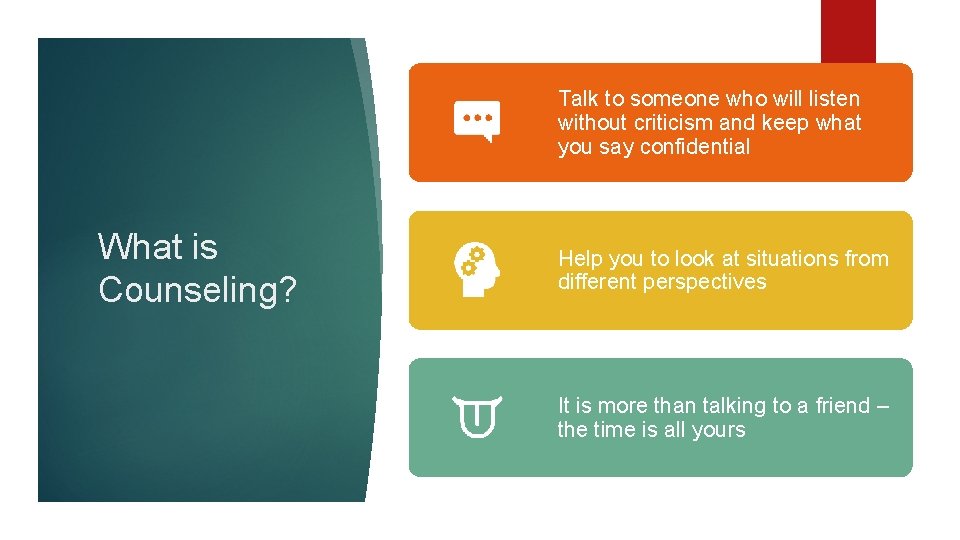 Talk to someone who will listen without criticism and keep what you say confidential